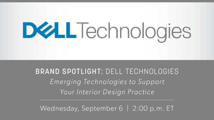 Emerging Technologies to Support Your Interior Design Practice | Brand Spotlight with Dell